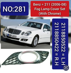 Fog Lamp Cover Compatible With MERCEDES BENZ E-CLASS W211 2006-2008 Fog Lamp Cover Left 211885822 & Right 211885922 A2118851174 Fog Lamp Chrome Right 2118851274 & Left 2118851174 Tag No.282