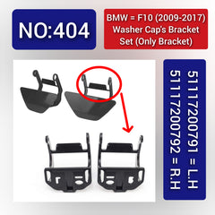 BMW = F10 (2009-2017) Washer Cap's Bracket Set (Only Bracket). Ref No 51117200791 = L.H, 51117200792 = R.H Tag 404