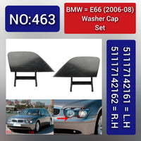 BMW = E66 (2006-08) Washer Cap Set. Ref No 51117142161 = L.H, 51117142162 = R.H Tag 463