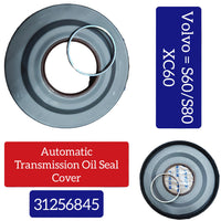 Transmission Oil Seal Cover 31256845 Compatible With Volvo S80/V70/V50