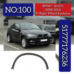 Front Right Wheel Arch (EYEBROW) 51777176236 Compatible With BMW X6 E71 & E72 (2008-2014) Tag No.100