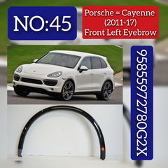 Front Left Eyebrow 95855972780G2X Compatible With Porsche Cayenne (2011-2017) Tag No.45