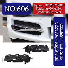 Fog Lamp Cover Left C2Z3837 Right C2Z3836 Compatible With Jaguar XF I (X250) XF II (X260) Tag No.606 (2009-2011)