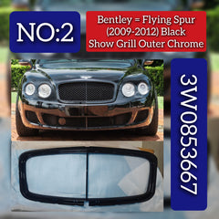 Black Show Grill Outer Chrome 3W0853667 Compatible With Bentley Flying Spur (2009-2012) Tag No.2