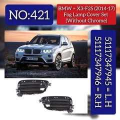 Front Fog Lamp cover ( Without Chrome) Left 511147945 Right 51117347946 Compatible With BMW X3 F25 Tag No.421