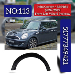 Front Left Wheel Arch (EYEBROW ) 51777349421 Compatible With MINI (R56) & MINI Convertible (R57) Tag No.113