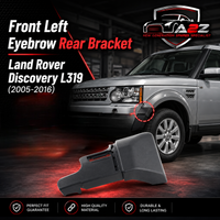 Front Left Eyebrow Rear Bracket LR010636 Compatible With Land Rover Discovery (L319) (2005-2016) Tag No.177