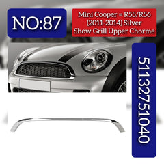Silver Show Grille Upper Chrome 51130417135 Compatibe With MINI Cooper R55 R56 (2007-2013) Tag No.87