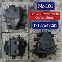 Coolant Bottle 17137647281 17137632212 17137575578 17132754264 17117639024 Compatible With BMW E70/F07/F10 Tag No.101
