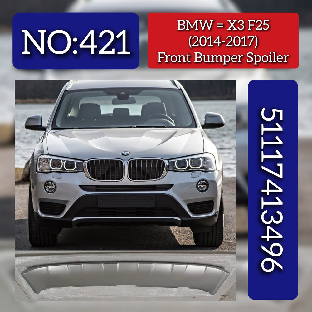 Front Bumper Spoiler 51117413496 Compatible With BMW X3 F25 (2014-2017) Tag No.421