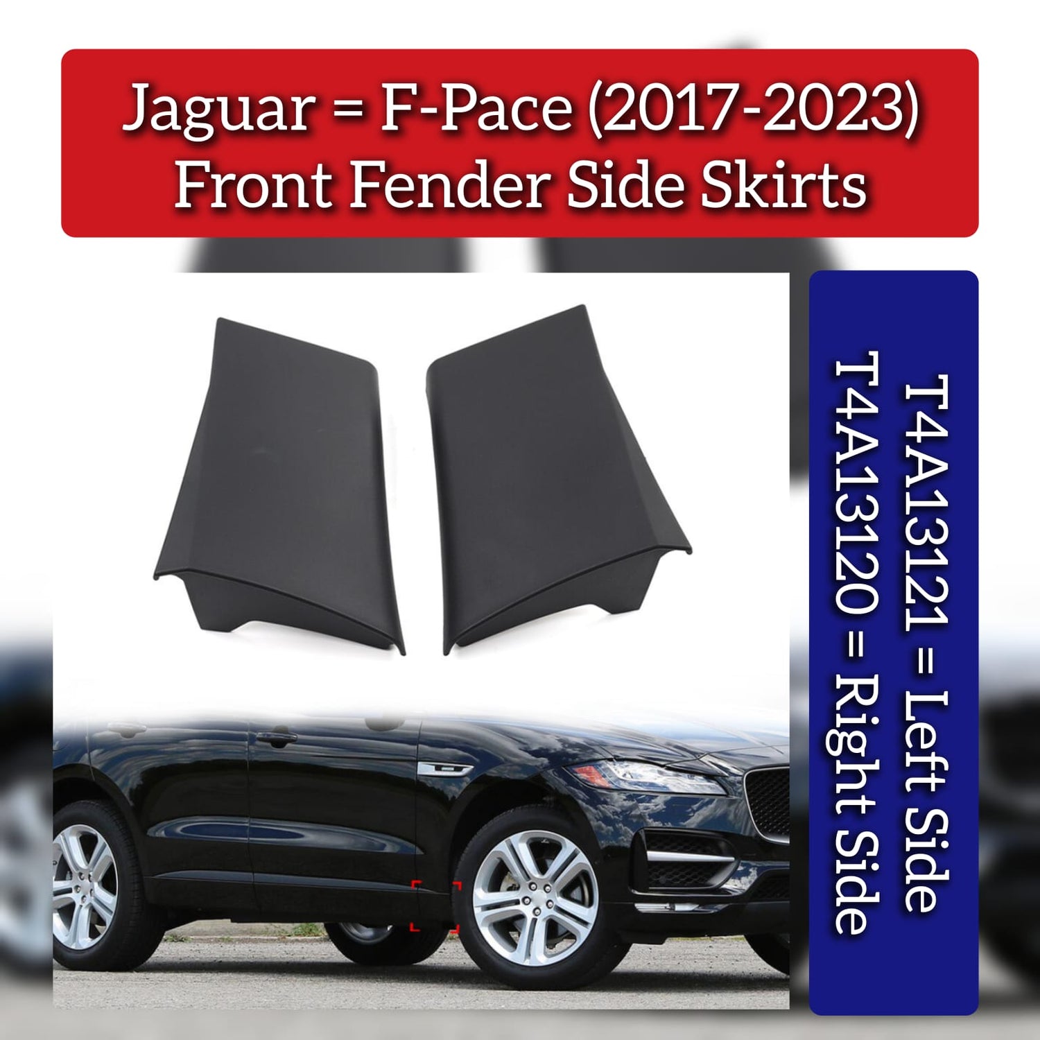 Front Fender Side Skirts Left T4A13121 & Right T4A13120 Compatible With Jaguar F-pace (2017-2023)