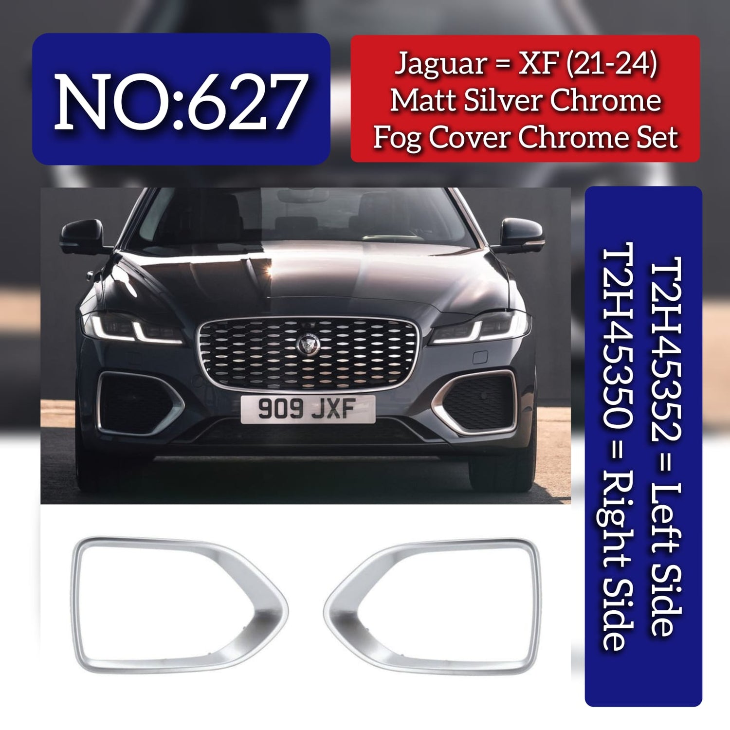 Matt Silver Chrome Fog Cover Chrome Set Left T2H45352 & Right T2H45350 Compatible With Jaguar XF (2021-2024) Tag No.627