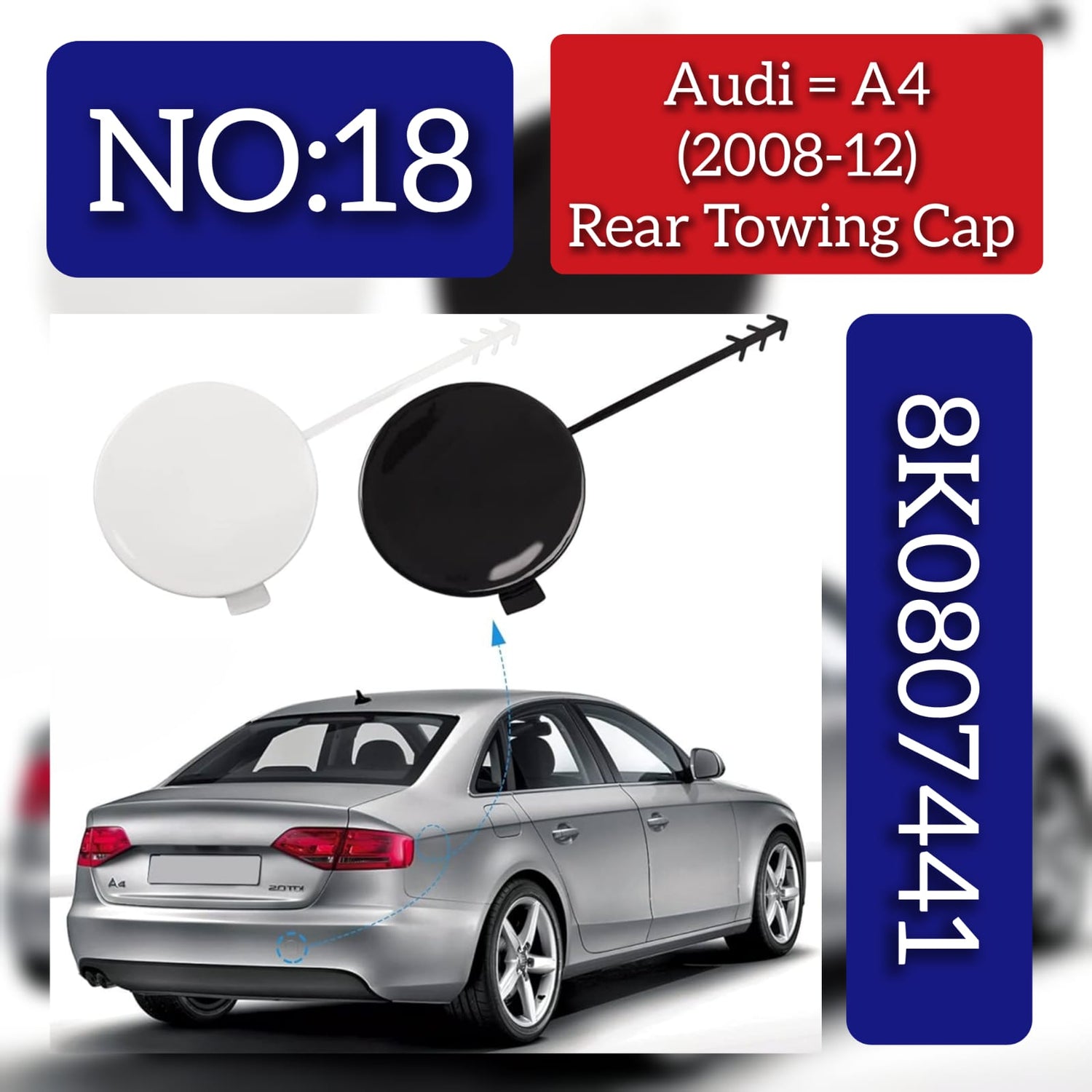 Rear Bumper Tow Towing Cap Cover Hook 8K0807441 Compatible with AUDI A4 B8 (8K2) | A4 / S4 2008-2012 Tag No.18