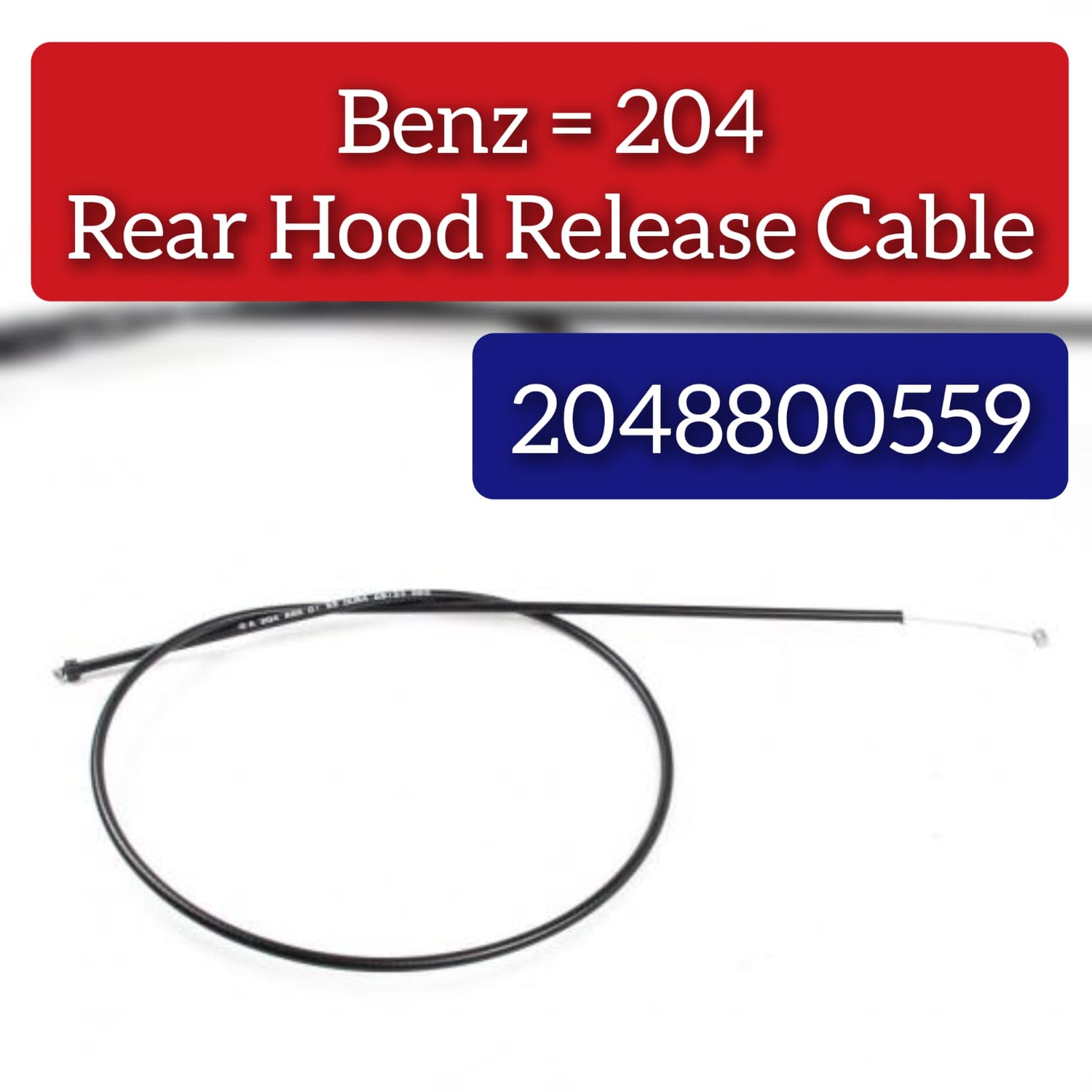 Engine Hood Cable A2048800159 A2048800559 2048800559 Compatible With MERCEDES BENZ W204 (2007-15)