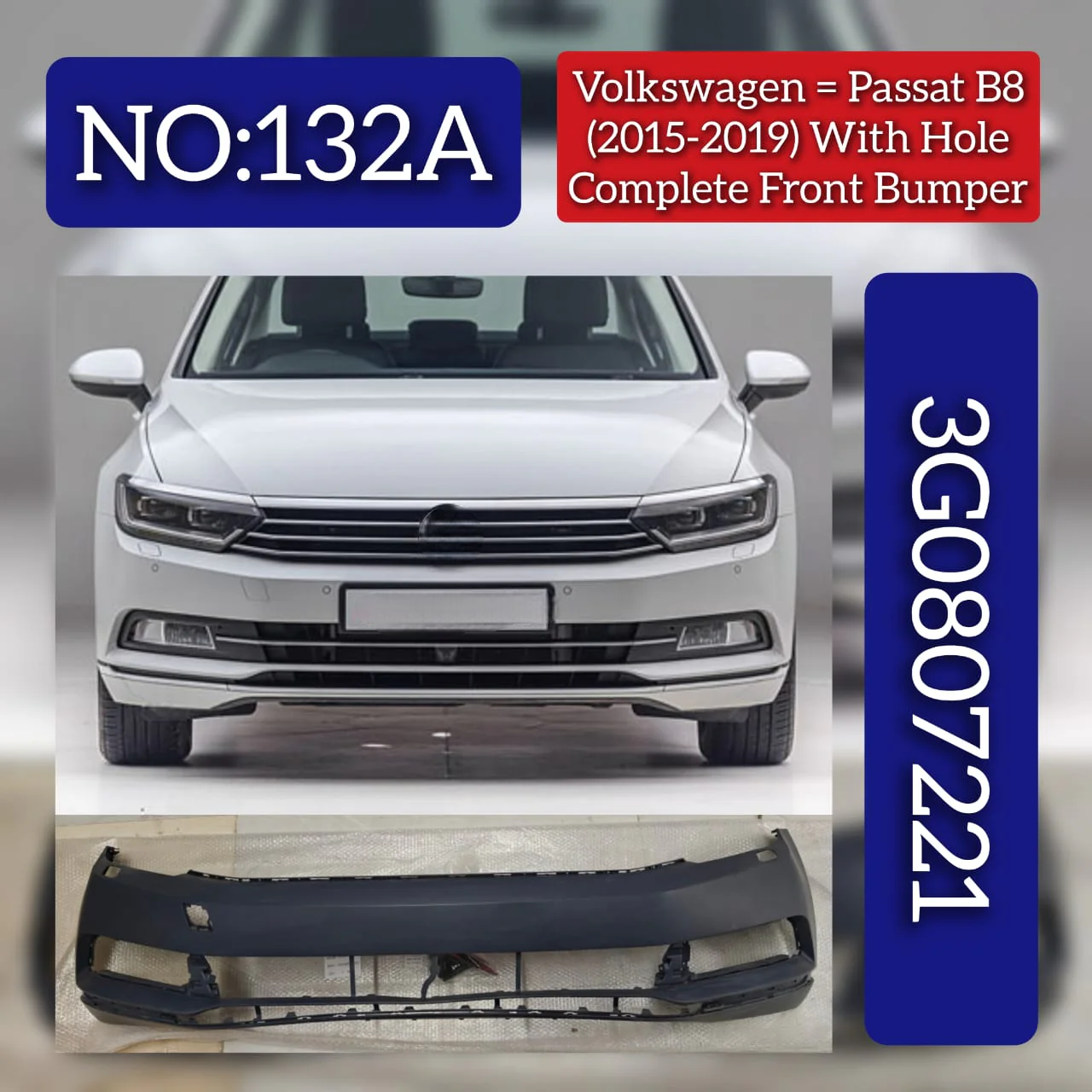 Complete Front Bumper (With Hole) 3G0807221 & 3G0807217ALGRU & 3G0807221EGRU Compatible With Volkswagen & PASSAT B7 (362) & PASSAT B8 (362 Tag No.132A
