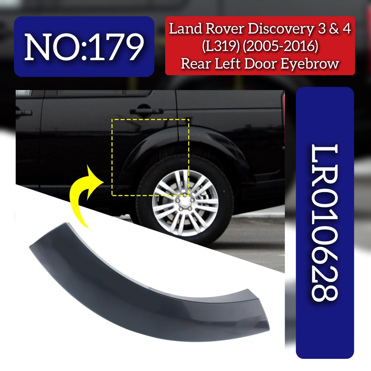Rear Left Door Eyebrow LR010628 Compatible With Land Rover Discovery (L318) & (L462) (L319) (2005-2016) Tag No.179