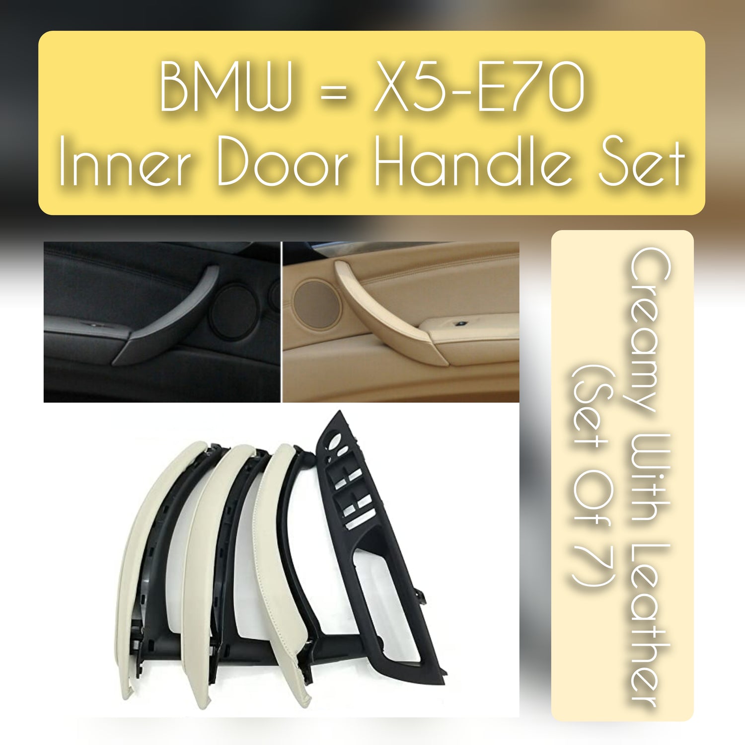 BMW X5 E70 leather inner door handle set – 7-piece interior upgrade for 2007–2013 models with premium finish and OEM fit

