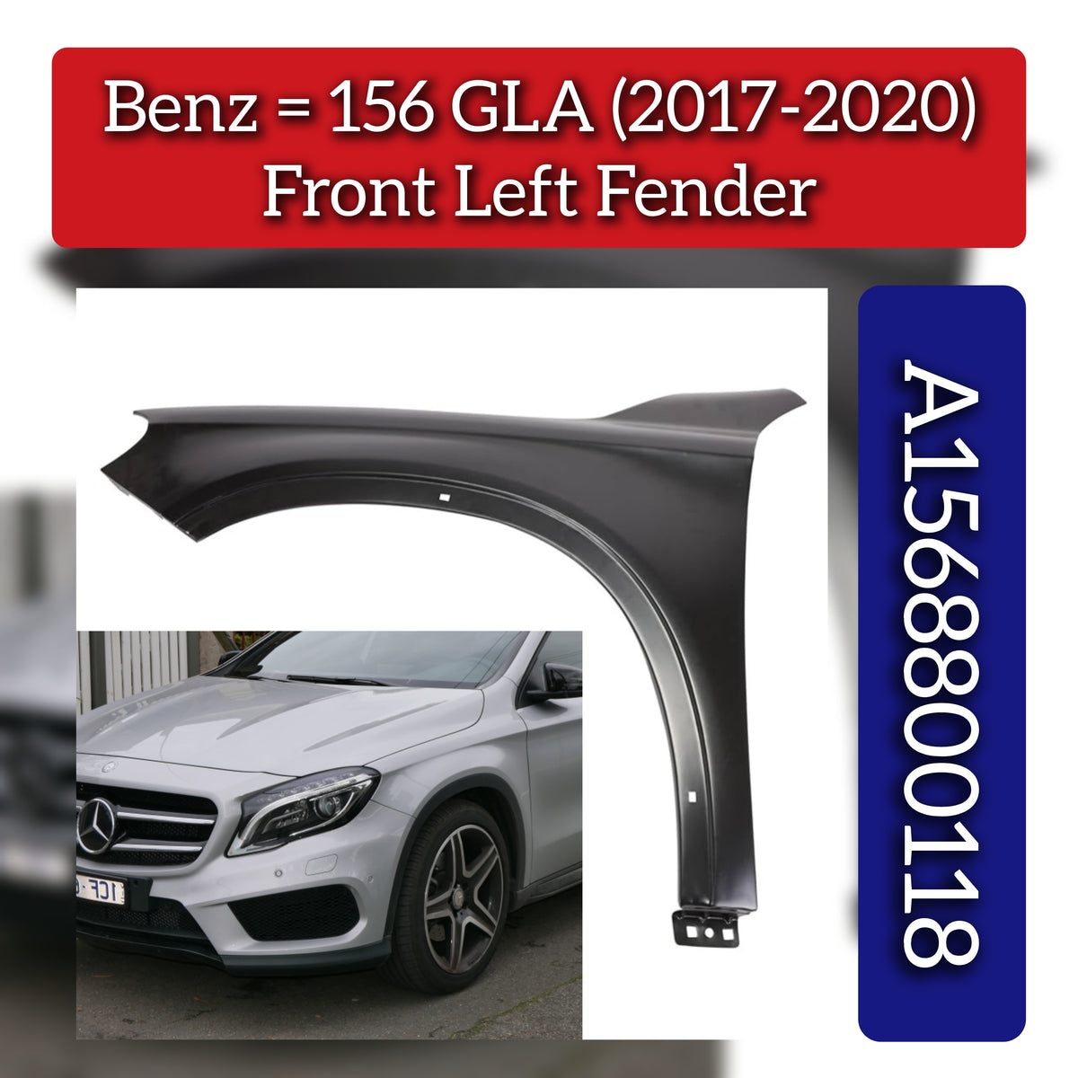Front Left Fender A1568800118 Compatible With Mercedes Benz (156-GLA) (2017-2023)