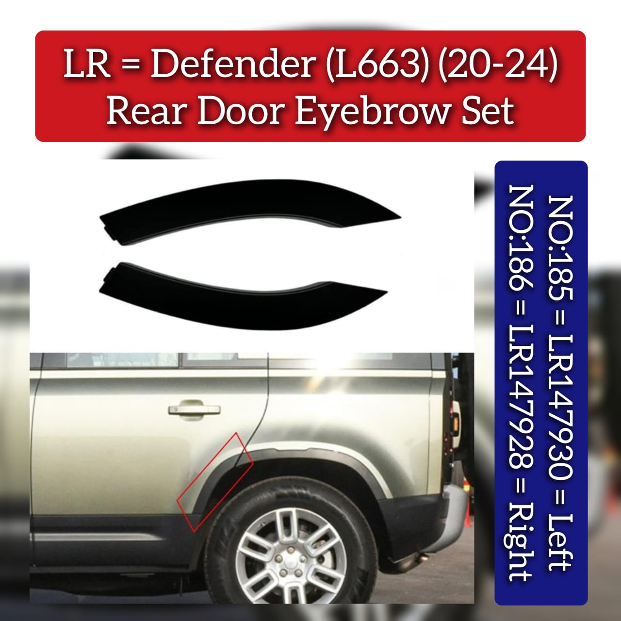Rear Door Eyebrow Left LR147930 & Right LR147928 Compatible With Land Rover Defender (L663) (2020-2024) Tag No.185-186