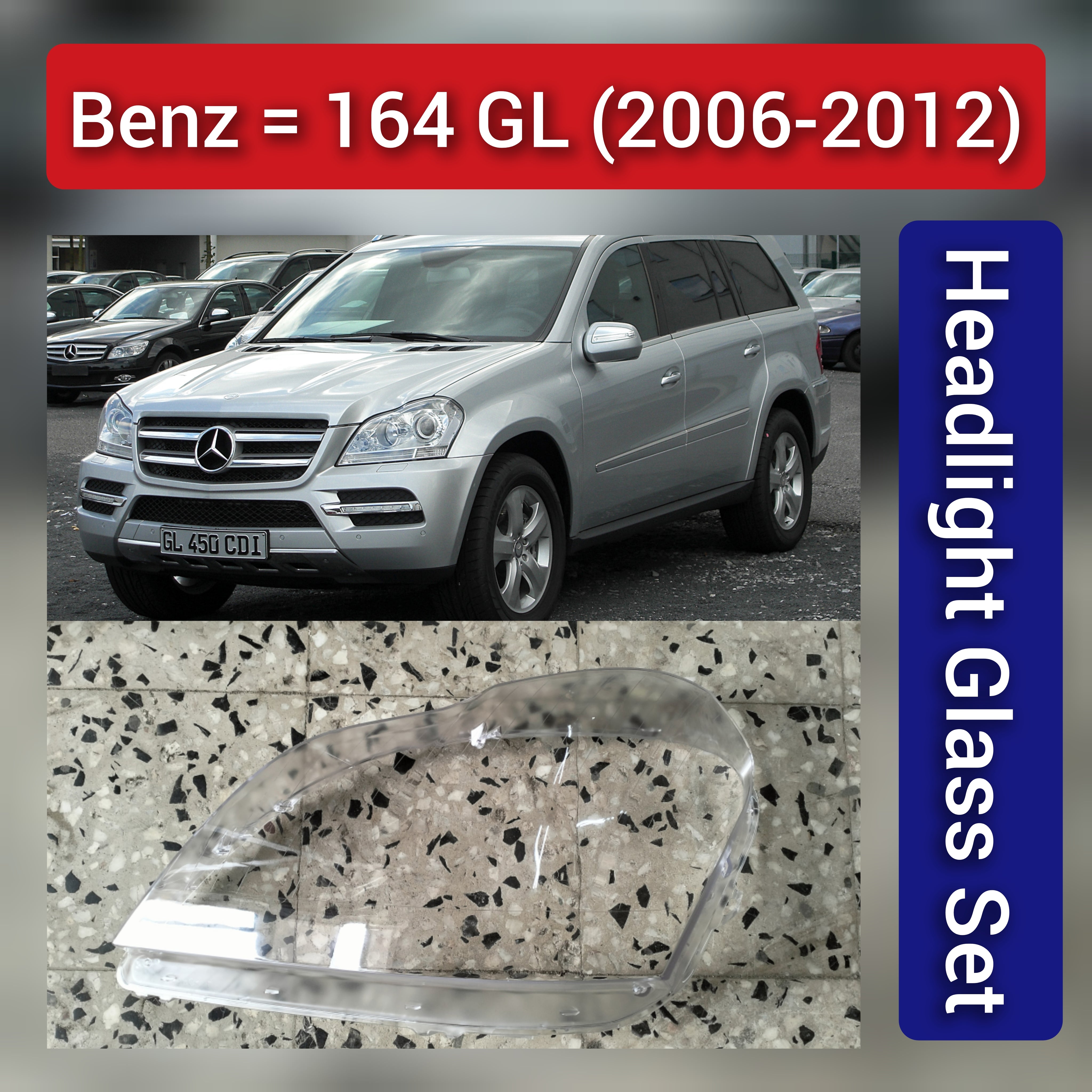 Front Headlight Glass Compatible with  Benz 164 GL 2006 - 2012.