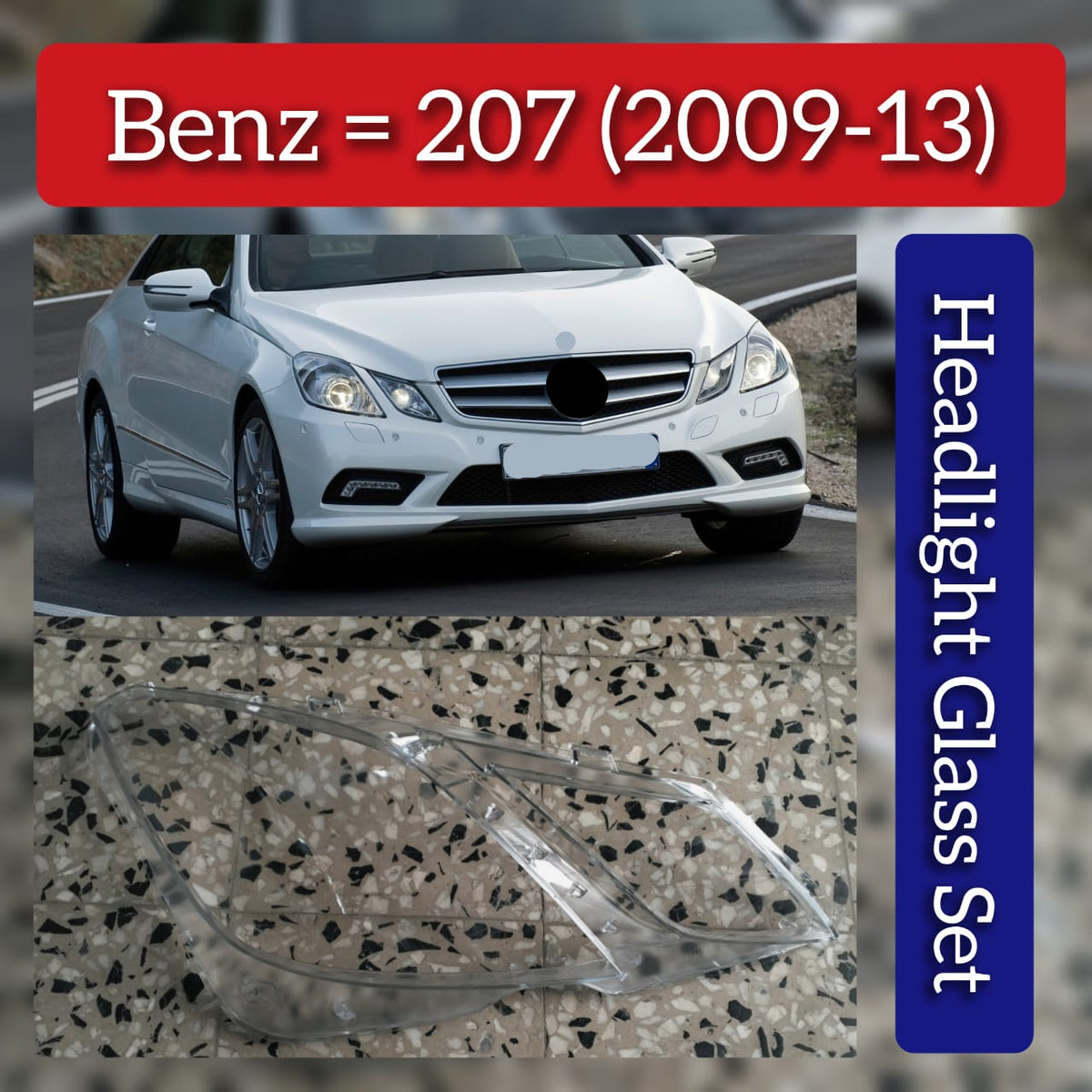 Front Headlight Glass Compatible with MERCEDES BENZ E-CLASS C207 2009-2013