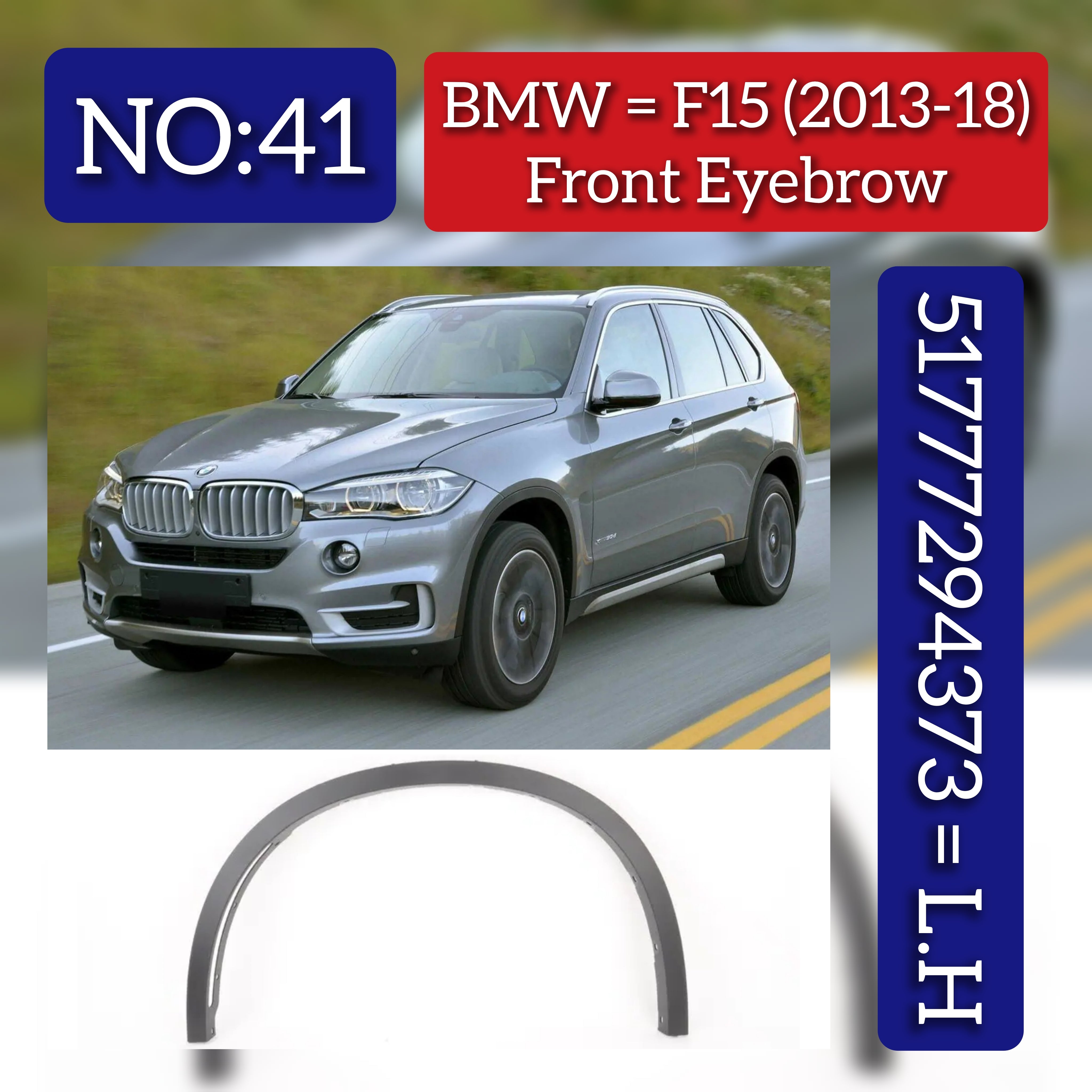 Front Left Wheel Arch (EYEBROW) 51777294373 Compatible With BMW X5 F15 2013-2018 Tag-EY-41