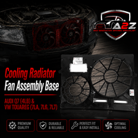 Cooling Radiator Fan Assembly Base 7L0121207 Compatible With AUDI Q7 (4LB) & VW TOUAREG (7LA, 7L6, 7L7)