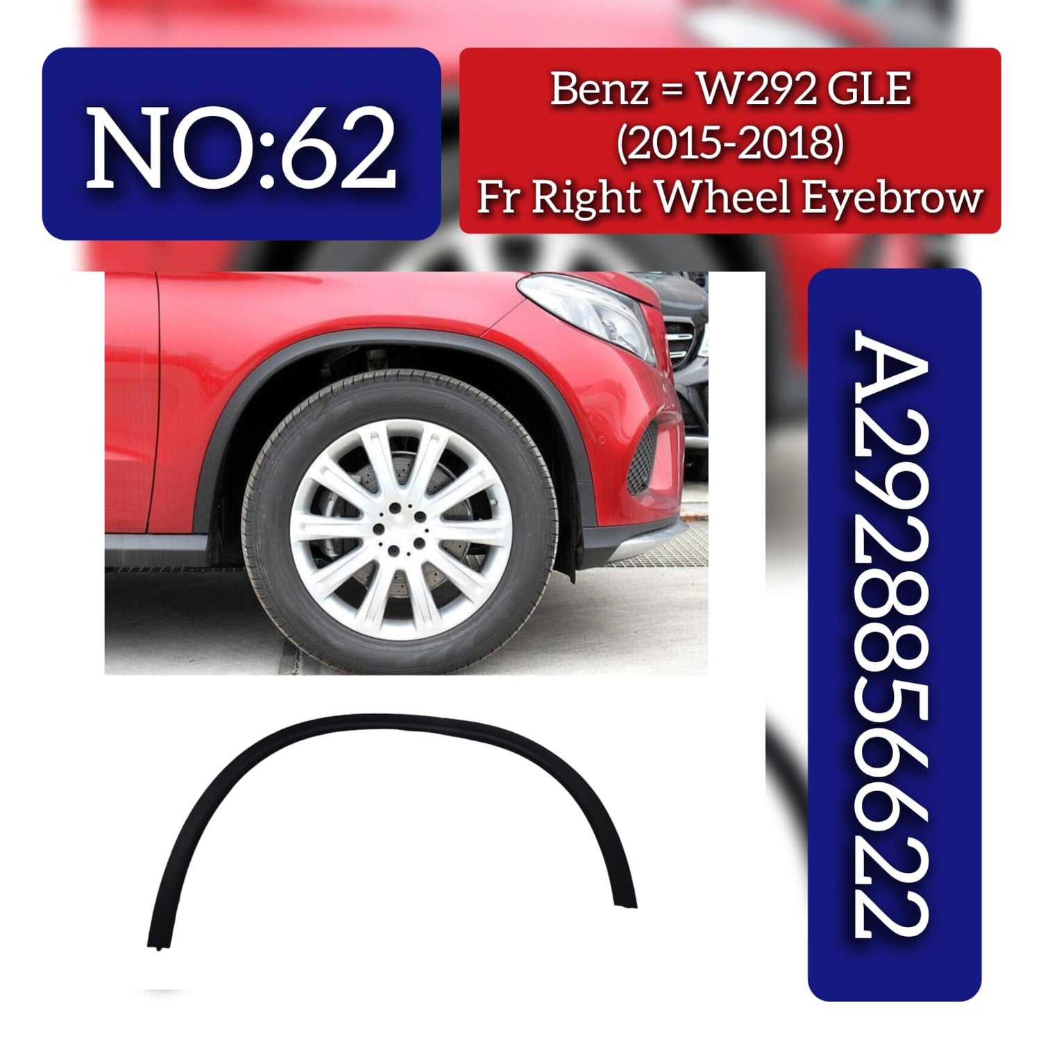 Front Right Wheel Arch (EYEBROW) A2928856622 2928856622 Compatible With MERCEDES BENZ GLE W292 (2015-2018) Tag No.62