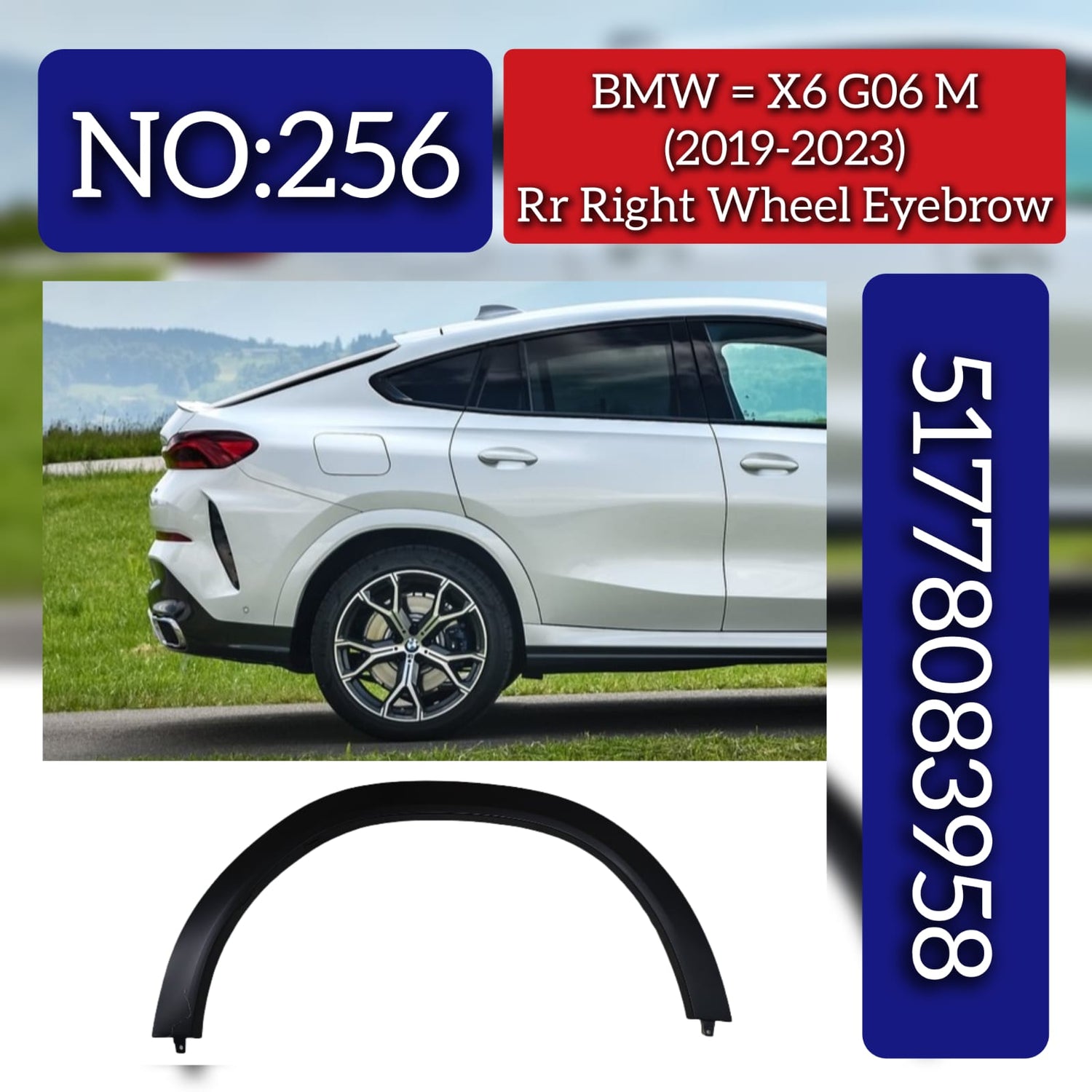 Rear Right Wheel Eyebrow 51778083958 Compatible With BMW X6 G06 M (2019-23) Tag No.256