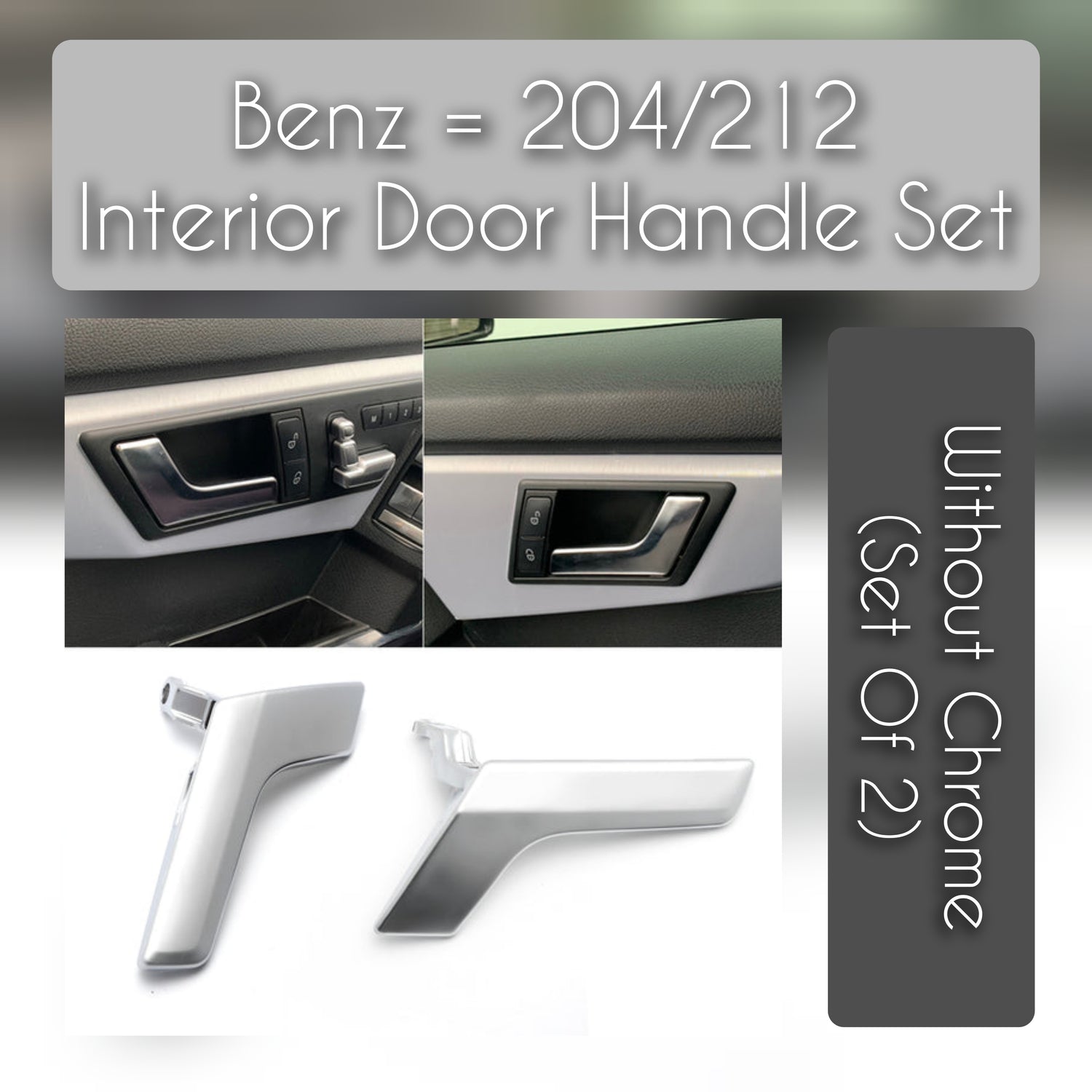 Inner Door Handle Without Chrome (Set of 2) Compatible With  MERCEDES BENZ C-CLASS W204