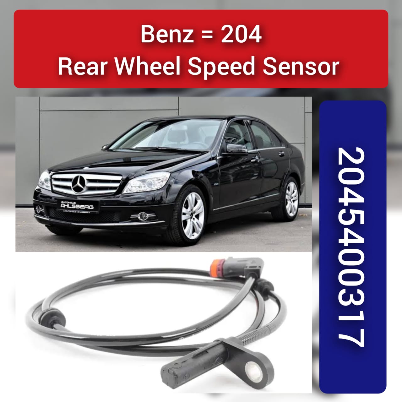 Abs Wheel Speed Sensor 2049050100 A2049050100 A2045400317 A2045400317 Compatible With Mercedes C Class W204 2007-2014 Abs Wheel Speed Sensor Rear