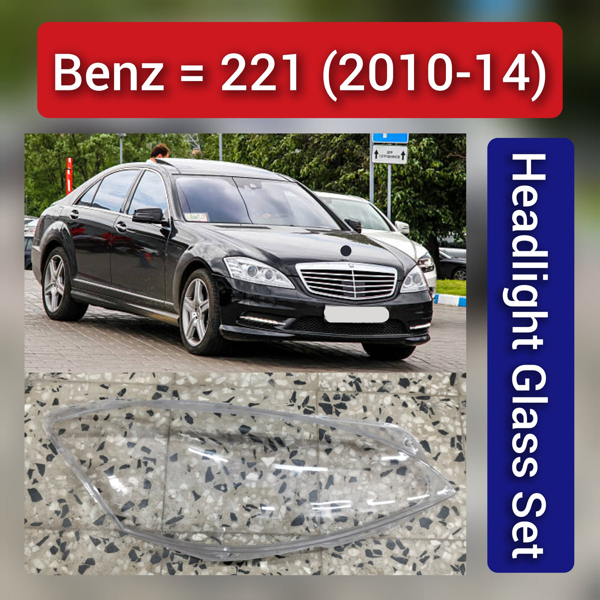 Front Headlight Glass Compatible With Mercedes-Benz S-CLASS W221 (2010-2014)