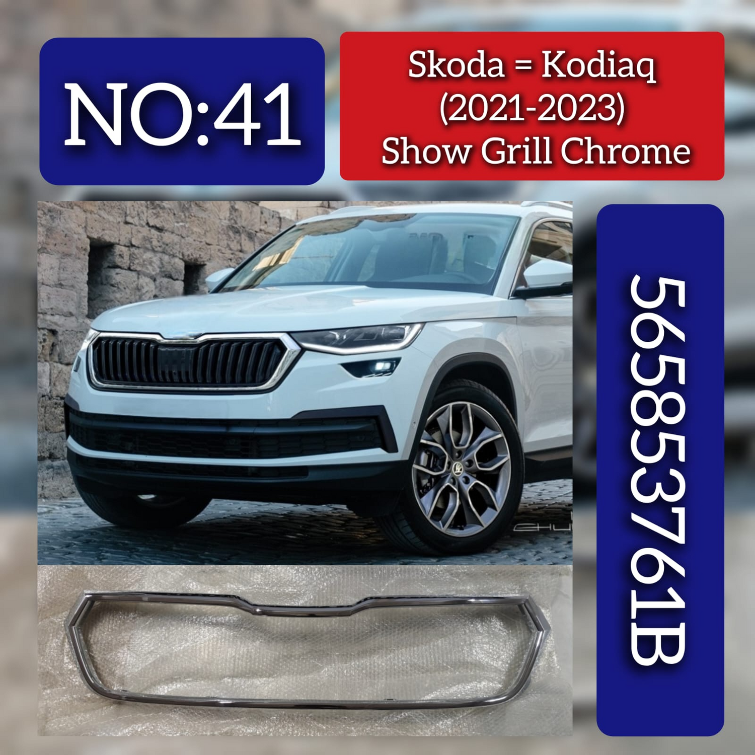 Show Grill Chrome 565853761B Compatible With Skoda Kodiaq (2021-2024) Tag No.41