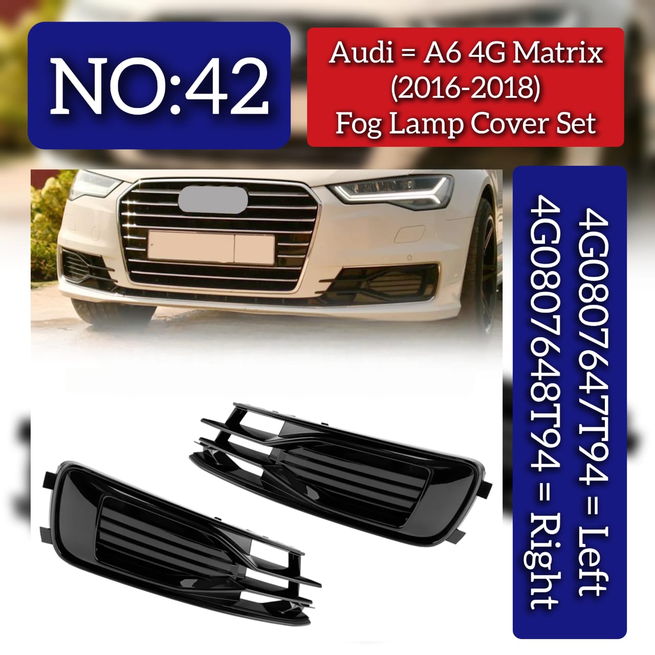 Fog Lamp Cover Left 4G0807647T94 & Right 4G0807648T94 Compatible With Audi A6 4G Matrix (2016-2018) Tag No.42