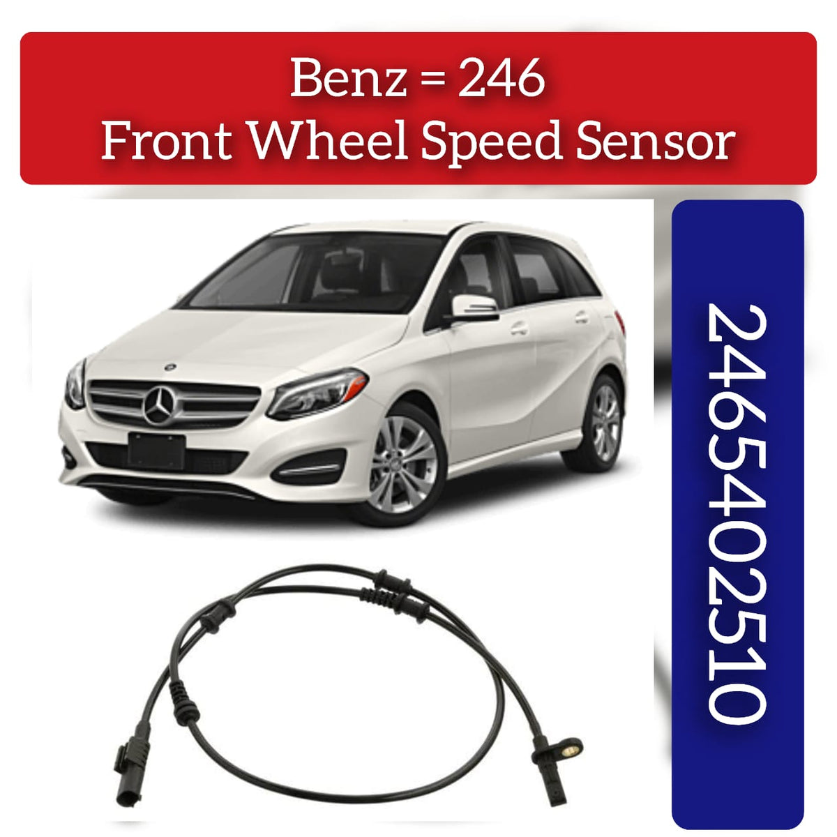 Front Abs Wheel Speed Sensor Abs Wheel Speed Sensor Front 2465402510/c A2465402510 Compatible With Mercedes A Class W176 B Class W246 2012-2018 Cla Coupe W117 2013-2018 Gla W156 X156 2013-2018