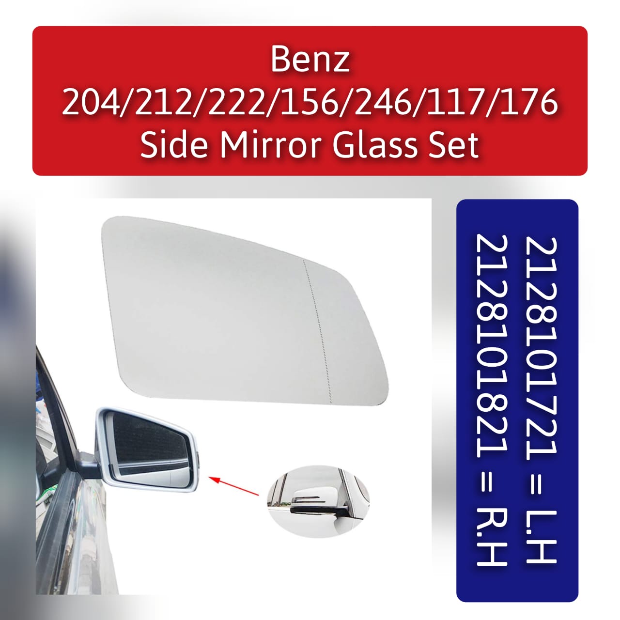 Side Rearview Wing Side Mirror Glass Left 2468100721 & Right 2468100821  Compatible With MERCEDES BENZ  A-CLASS (W176) & B-CLASS  (W246) & C-CLASS (W204) & CLS (C218) & E-CLASS (W212) & S-CLASS (W221, V221) & GLA-CLASS (X156) & CLA Coupe (C117)
