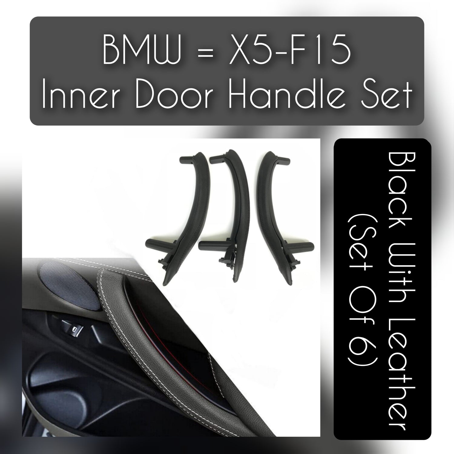 BMW X5 F15 inner door handle set with leather – 6-piece interior upgrade for 2013–2018 models, luxury replacement with OEM fit and finish

