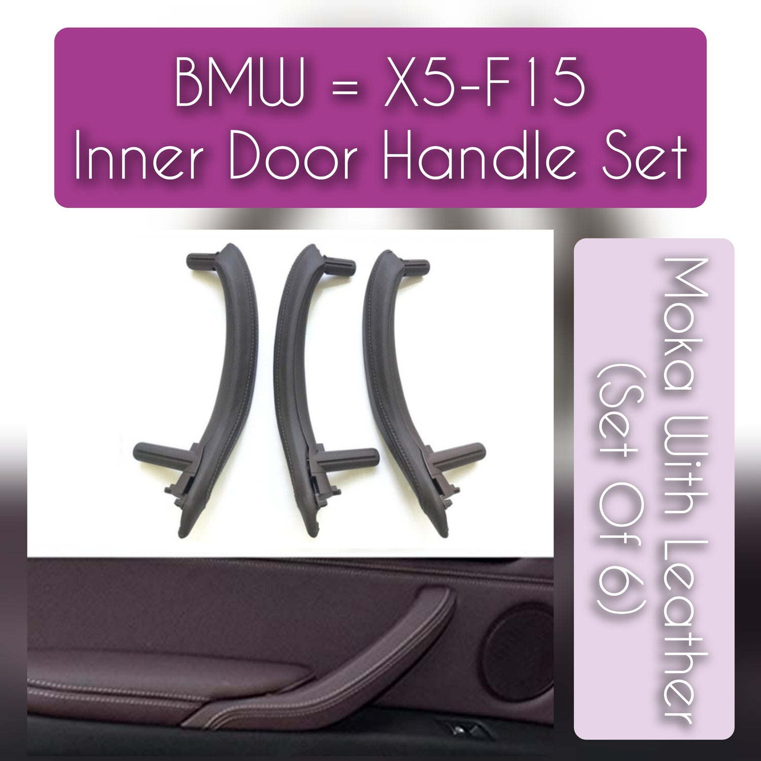 BMW X5 F15 inner door handle set with leather – 6-piece interior upgrade for 2013–2018 models, luxury replacement with OEM fit and finish

