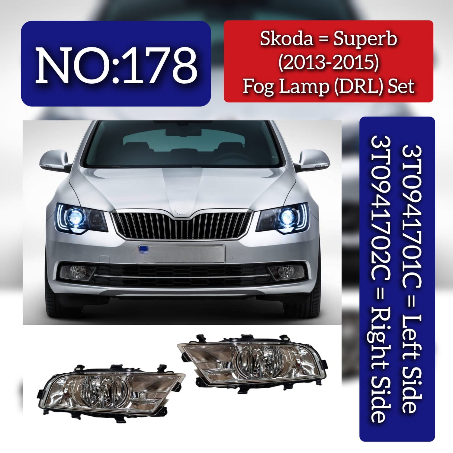 Fog Lamp (DRL) Set Left 3T0941701C 3TD941699A & Right 3T0941702C 3TD941700A Compatible With Skoda Superb (2013-2015) Tag No.178
