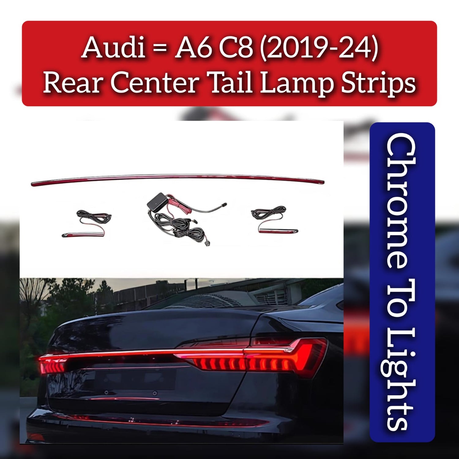 Rear Center Tail Lamp Strips (Chrome To Lights) Compatible With Audi A6 C8 (2019-24)