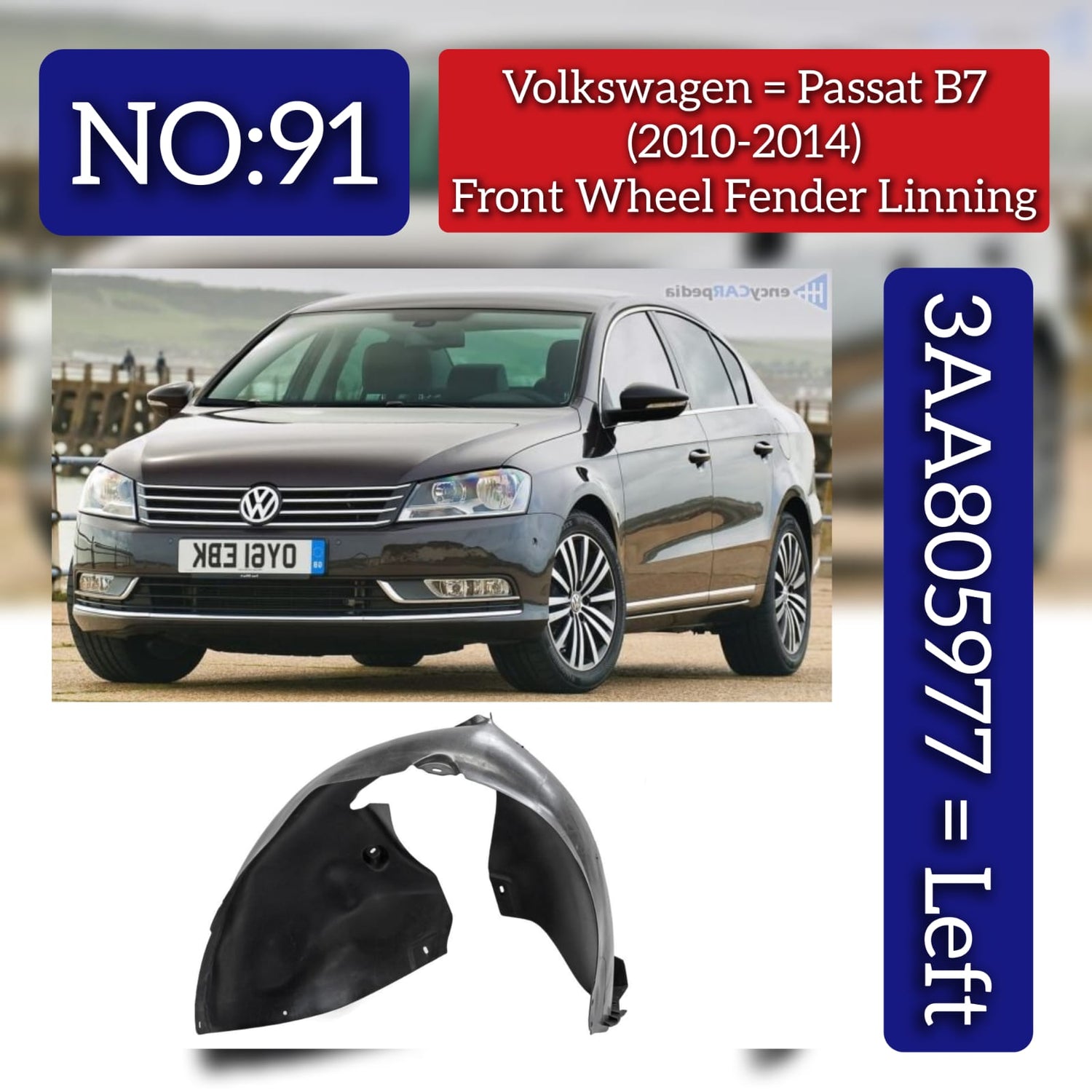 Front Wheel Fender Liner Left 3AA805977 Compatible With Volkswagen PASSAT B7 (362) (2010-2014) Tag No.91