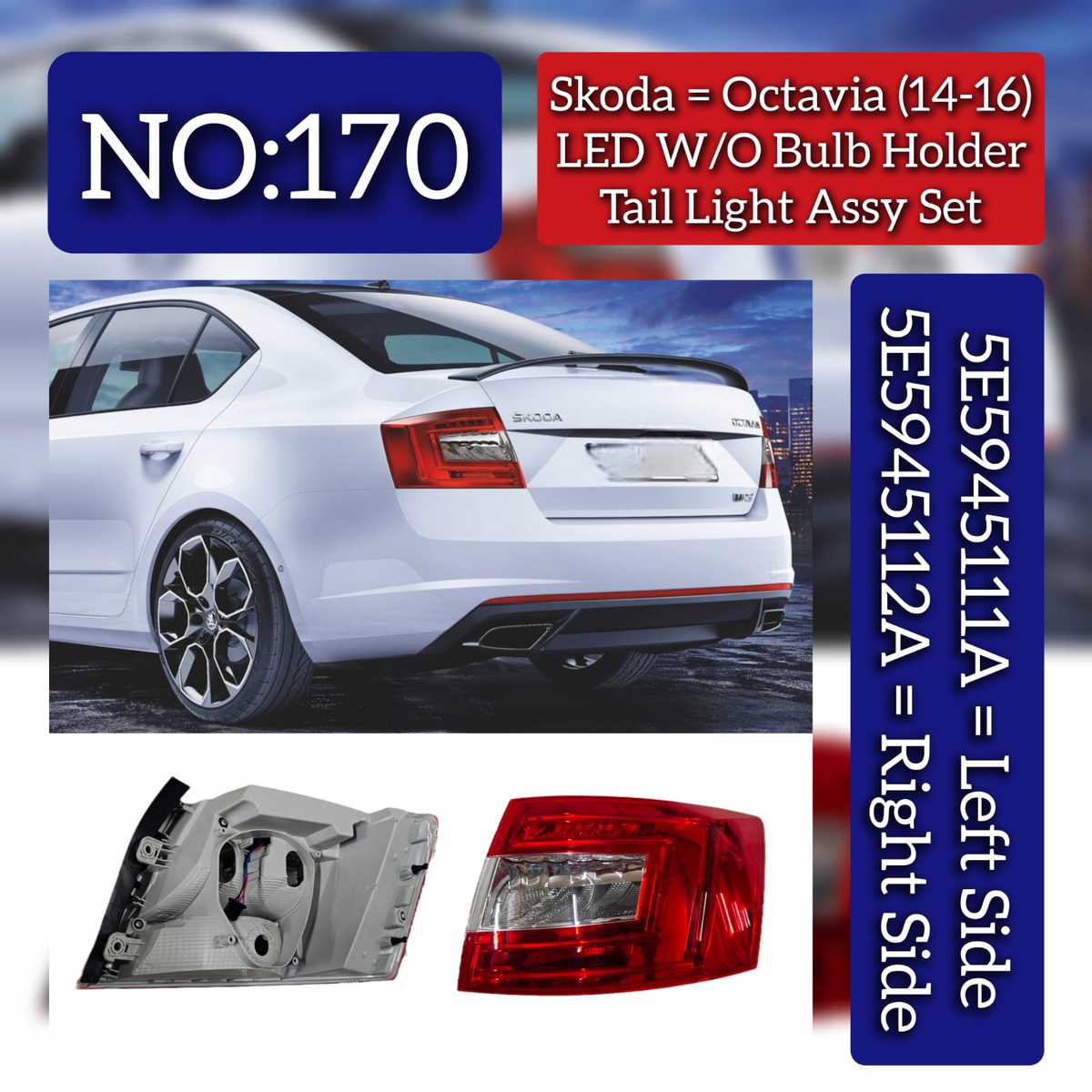 Tail Light Assy Set (LED W/O Bulb Holder) Left 5E5945111A 5E0945095 & Right 5E5945112A 5E0945096 Compatible With Skoda Octavia (2014-2016) Tag No.170