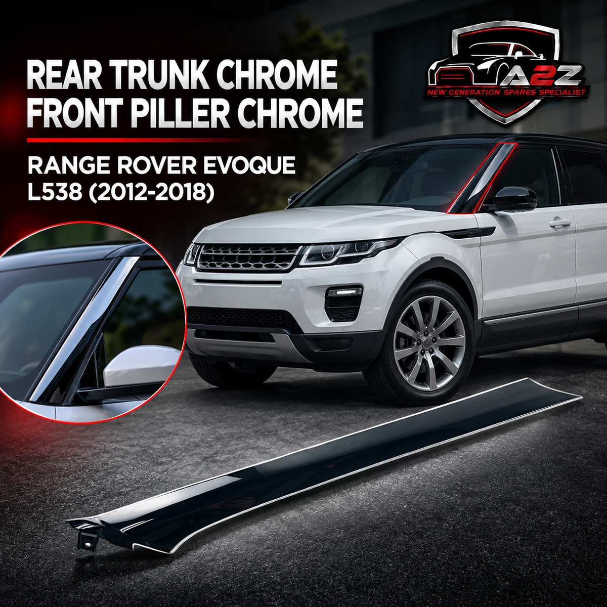 Front Piller Chrome Left LR077218 & Right LR077217 Compatible With Land Rover Range Rover Evoque - L538 (2012-2018) Tag No.23