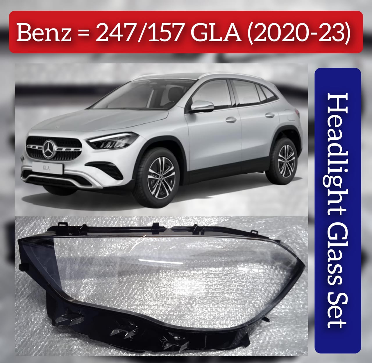 Front Headlight Glass Compatible with  MERCEDES BENZ B-CLASS W247 & GLA W157  2020-2023