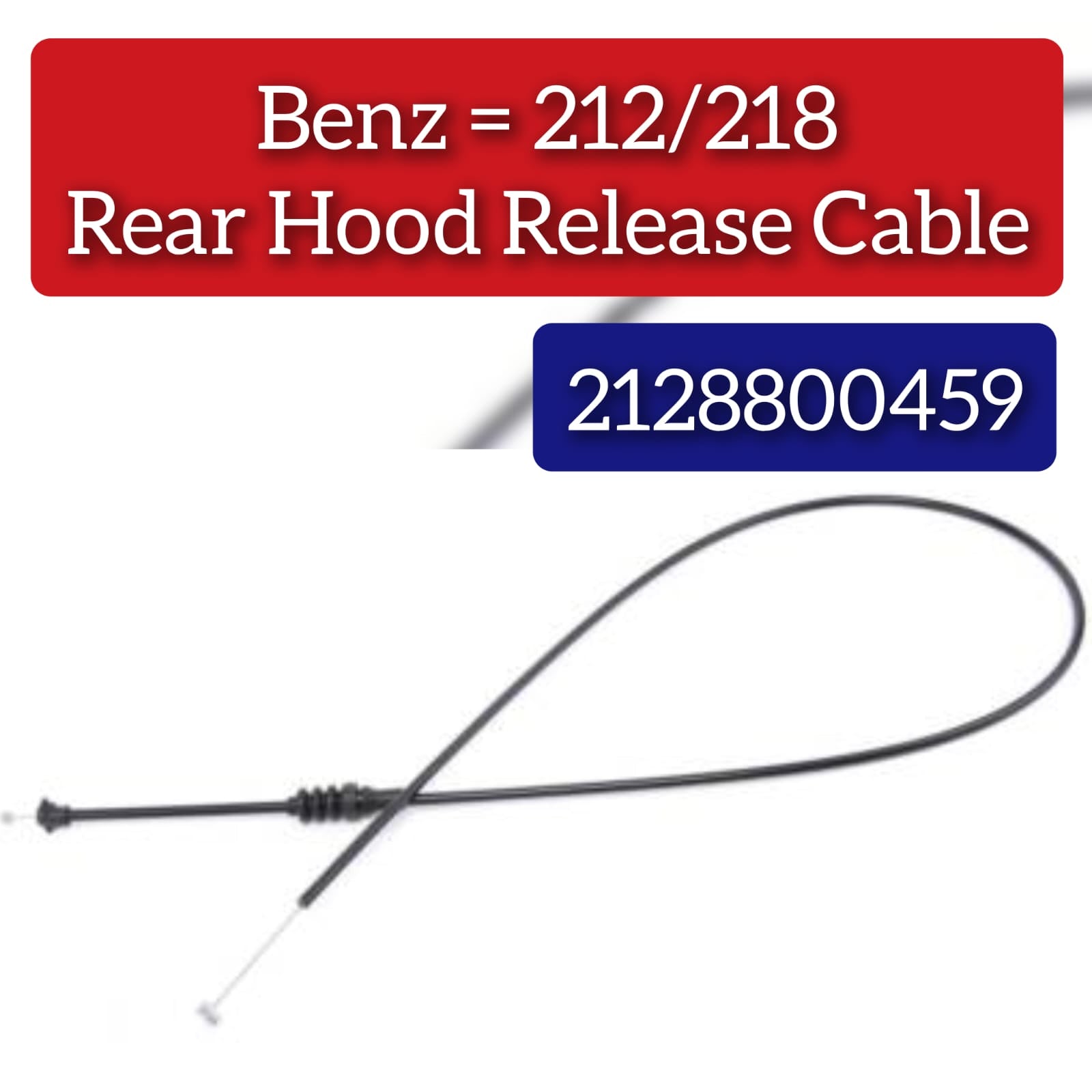 Engine Hood Release Cable Cover Cable 2128800459 A2128800459  Compatible With Mercedes Benz W212