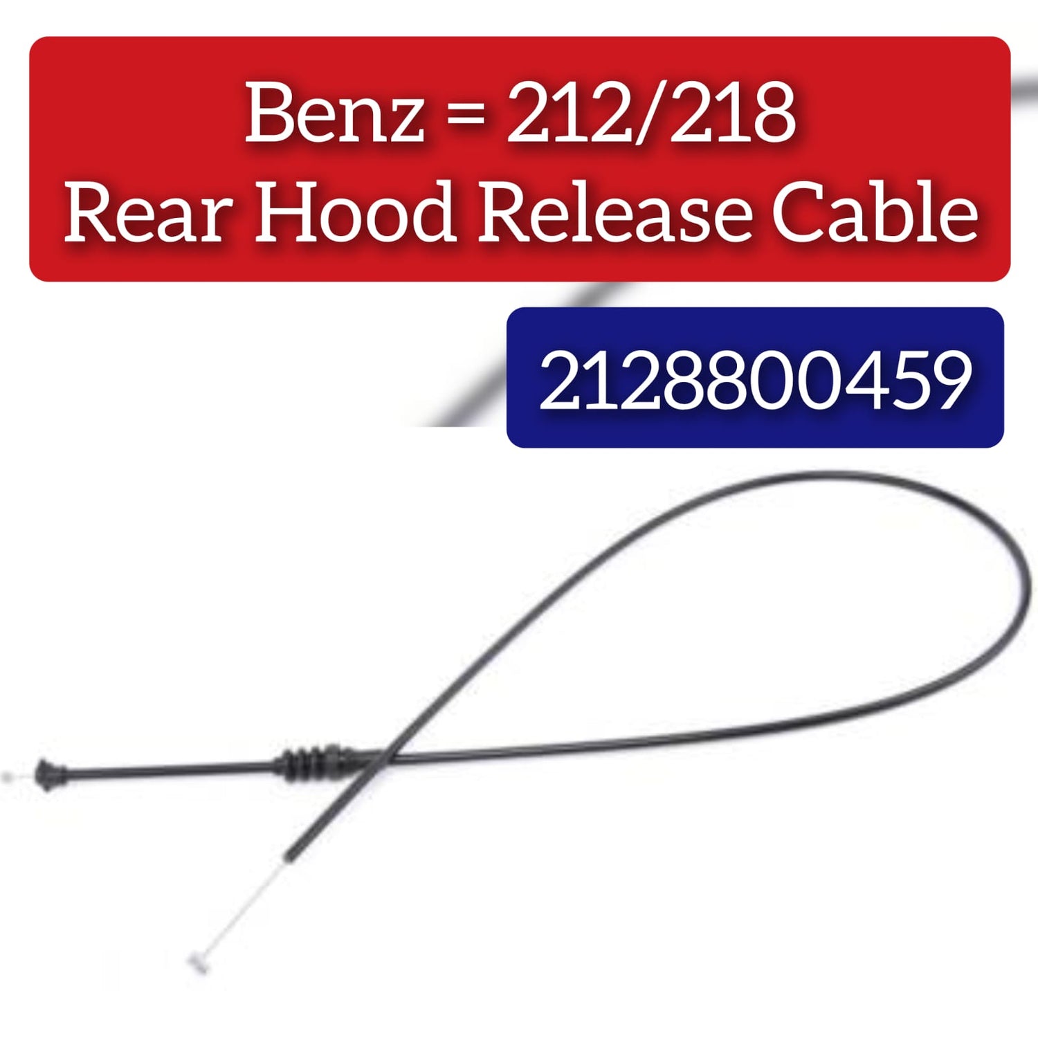 Engine Hood Release Cable Cover Cable 2128800459 A2128800459  Compatible With Mercedes Benz W212 (2010-17)