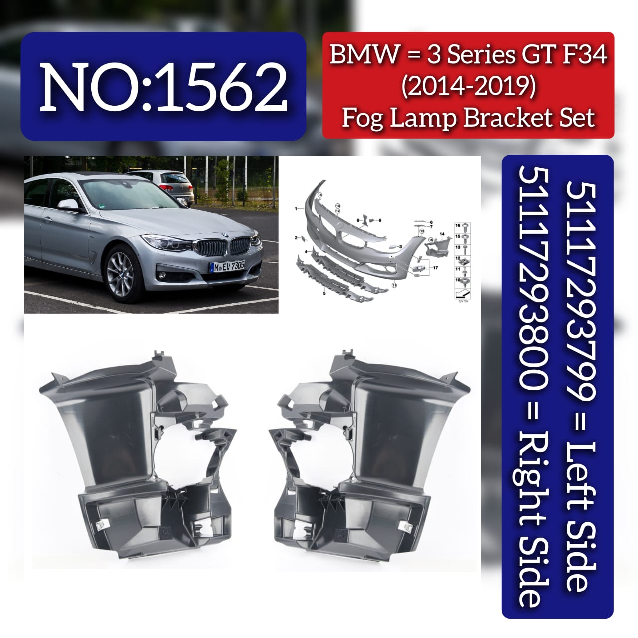 Fog Lamp Bracket Left 51117293799 & Right 51117293800 Compatible With BMW 3 SERIES GT F34 (2014-2019) Tag No.1562