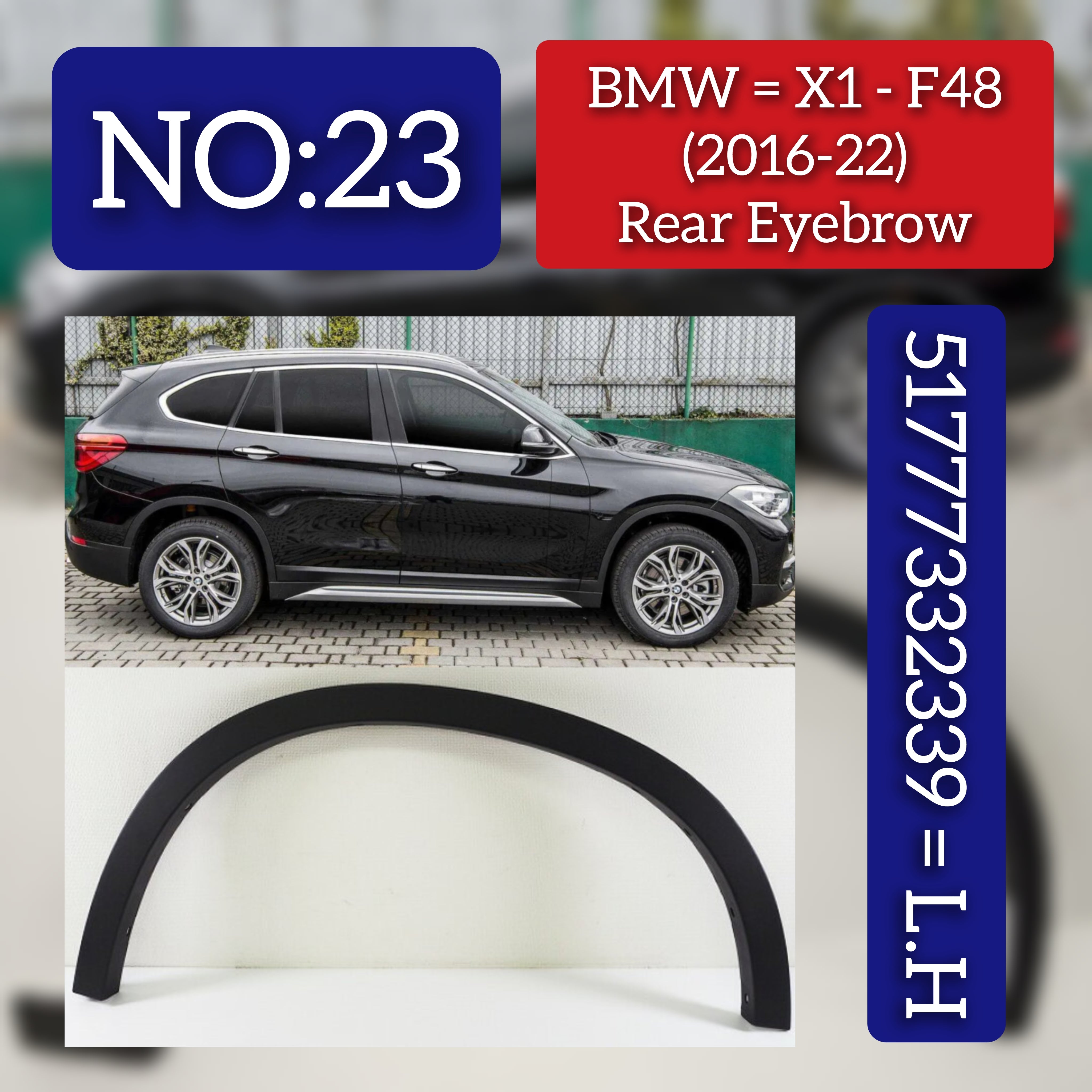 Rear Left Wheel Arch (EYEBROW) 551777332339 Compatible With BMW X1 F48 2016-2022 Tag-EY-23