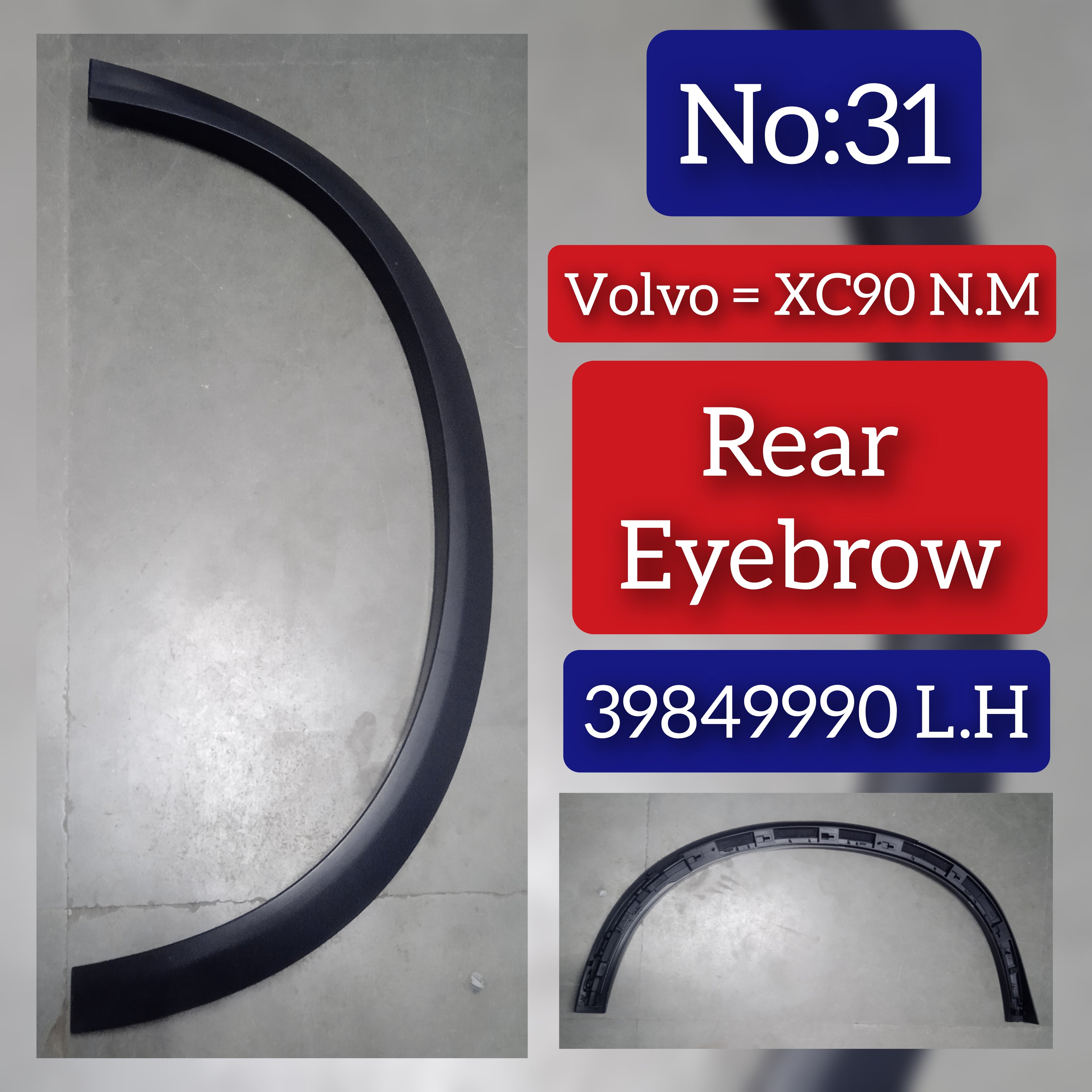 Rear Left  Wheel Arch (EYEBROW) 39849990 Compatible With VOLVO XC90 N.M (Big) Tag-EY-31