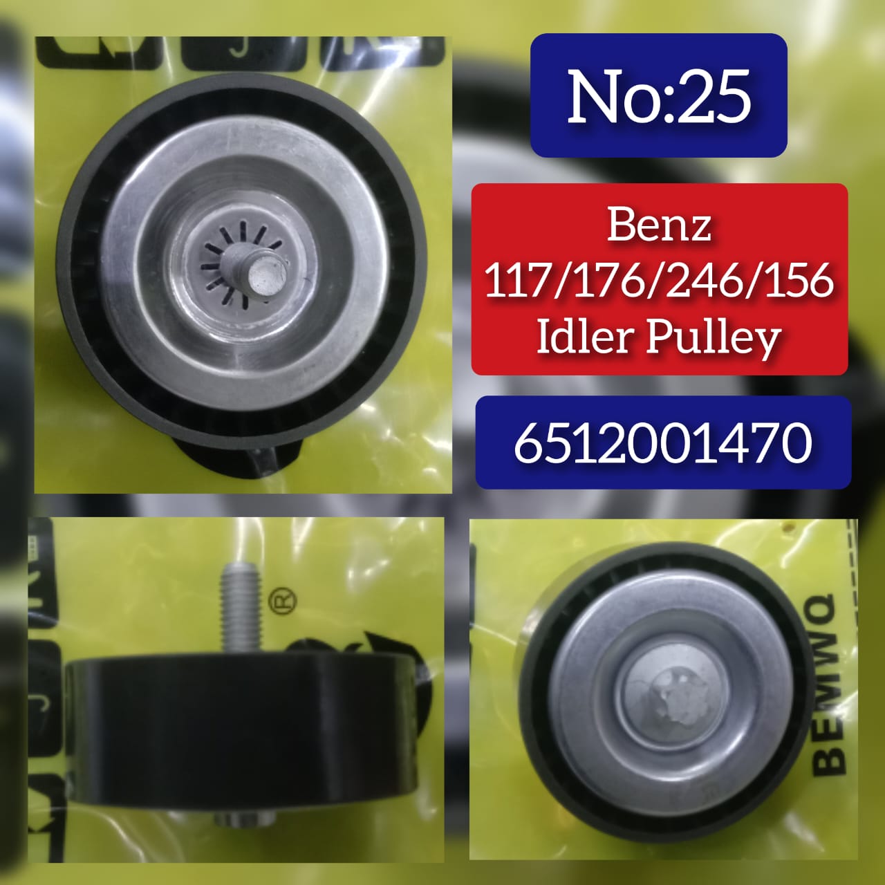Idler Pulley 6512001470 Compatible With Mercedes Benz CLA-Class (W117), A-Class (W176), B-Class (W246), GLA-Class (W156) Tag No.25